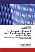 Chakravarthu Raju, Chakravarthula S. K. Raju, G Viswanath Reddy, G Viswanatha Reddy, G. Viswanatha Reddy, K Sekhar... - Free Convective Heat and Mass Transfer Analysis over Vertical Surface