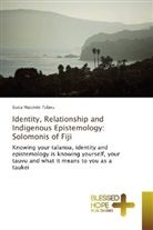 Eseta Mateiviti-Tulavu - Identity, Relationship and Indigenous Epistemology: Solomonis of Fiji