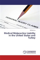 Veli Durmu¿, Veli Durmus - Medical Malpractice Liability in the United States and Turkey