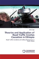 Belete Ejigu - Theories and Application of Road Traffic Crashes Causation in Ethiopia