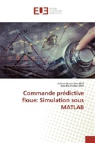 Boulkaibet, Boulkaibet, Ilyes Boulkaibet, Sofian Bououden, Sofiane Bououden - Commande prédictive floue: Simulation sous MATLAB