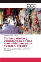 Iser Rafael Burgos Estrada - Turismo étnico y voluntariado en una comunidad maya de Yucatán, México