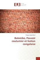 Prosper Hamuli Birali - Batembo, Pouvoir coutumier et Nation congolaise