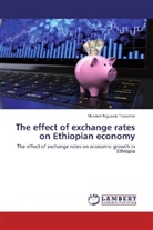 Muluken Nigussie Tessema - The effect of exchange rates on Ethiopian economy