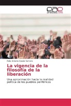 Felix Antonio Cossío Romero - La vigencia de la filosofía de la liberación