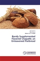 Zani Arshid, Zanib Arshid, Maji Majeed, Majid Majeed, Mohammad Ali Shariati - Barely Supplemented Flavored Chapatti; an Unleavened Flatbread