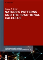 Bruce J West, Bruce J. West - Nature's Patterns and the Fractional Calculus