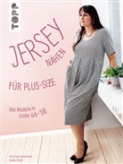 Kari Engel-Dingelstaedt, Karin Engel-Dingelstaedt, Andrea Instone - Jersey nähen für Plus-Size