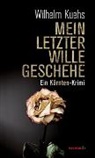 Wilhelm Kuehs - Mein letzter Wille geschehe
