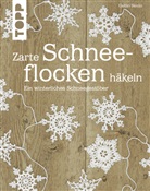Caitlin Sainio - Zarte Schneeflocken häkeln