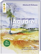 Ekkehardt Hofmann - Das gelungene Aquarell