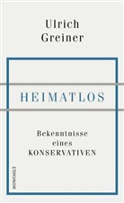 Ulrich Greiner - Heimatlos