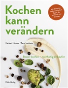 Frieder Blickle, Herber Hintner, Herbert Hintner, Terra Institute, Frieder Blickle - Kochen kann verändern!