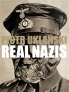 Piotr Uklanski - Real Nazis