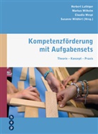 Herbert Luthiger, Claudia Wespi, Susanne Wildhirt, Markus Wilhelm, Herbert Luthiger, Claud Wespi... - Kompetenzförderung mit Aufgabensets