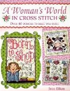 Joan Elliot, Joan Elliott, Elliott Joan - Woman'S World in Cross Stitch