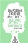 Greta Christina, Greta Christina - Comforting Thoughts about Death That Have Nothing to Do with God