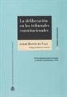 André Rufino do Vale - La deliberación en los tribunales constitucionales : un estudio empírico de las prácticas deliberativas del Tribunal Constitucional de España y del Supremo Tribunal Federal de Brasil