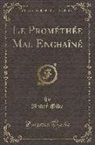 Andre Gide, André Gide - Le Prométhée Mal Enchaîné (Classic Reprint)