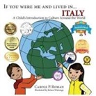 Carole P Roman, Carole P. Roman, Kelsea Wierenga - If You Were Me and Lived In... Italy