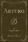 Eugene Sue, Eugène Sue - Arturo, Vol. 1 (Classic Reprint)