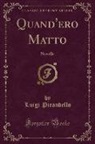 Luigi Pirandello - Quand'ero Matto