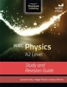 Gareth Kelly, Iestyn Morris, Nigel Wood - WJEC Physics for A2 Level: Study and Revision Guide