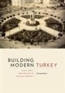 Zeynep Kezer - BUILDING MODERN TURKEY