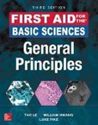 William Hwang, Tao Le, Le T, Le Tao, Luke Pike - First Aid for the Basic Sciences: General Principles, Third Edition