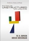 Bill Inmon, W H Inmon, W. H. Inmon, Krish Krishnan - Building the Unstructured Data Warehouse