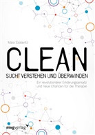 Maia Szalavitz - Clean - Sucht  verstehen und überwinden