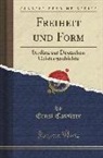 Ernst Cassirer - Freiheit Und Form: Studien Zur Deutschen Geistesgeschichte (Classic Reprint)