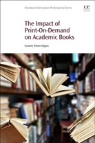 Suzanne Wilson Higgins, Suzanne Wilson-Higgins, Suzanne (Managing Director of Lion Wilson-Higgins, Suzanne (Managing Director of Lion Hudson Wilson-Higgins - Impact of Print-On-Demand on Academic Books