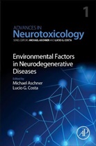 Michael (EDT)/ Costa Aschner, Michael Aschner, Lucio G Costa, Lucio G. Costa - Environmental Factors in Neurodegenerative Diseases