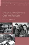 Walter Frisch, Walter (H. Harold Gumm/harry and Albert Vo Frisch, Walter (H. Harold Gumm/Harry and Albert Von Tilzer Professor of Music Frisch - Arlen and Harburg''s Over the Rainbow