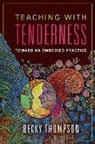 Becky Thompson, Becky W. Thompson - Teaching With Tenderness