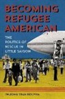 Phuong Tran Nguyen - Becoming Refugee American