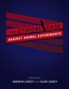 Andrew Linzey, Andrew (EDT)/ Linzey Linzey, Andrew Linzey Linzey, Clair Linzey, Andrew Linzey, … - Ethical Case Against Animal Experiments