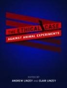 Andrew Linzey, Andrew (EDT)/ Linzey Linzey, Andrew Linzey Linzey, Clair Linzey, Andrew Linzey, Clair Linzey - Ethical Case Against Animal Experiments