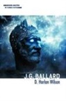 D Harlan Wilson, D. Harlan Wilson - J. G. Ballard