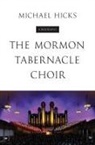Michael Hicks - The Mormon Tabernacle Choir