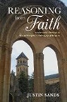 Justin Sands - Reasoning From Faith