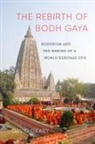 David Geary, Padma Kaimal, K. Sivaramakrishnan, Anand A Yang - Rebirth of Bodh Gaya