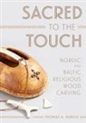 Thomas A DuBois, Thomas A. Dubois - Sacred to the Touch