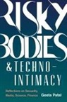 Geeta Patel - Risky Bodies & Techno-Intimacy