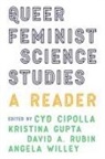 Cyd Cipolla, Cyd (EDT)/ Gupta Cipolla, Cyd Gupta Cipolla, Cyd Cipolla, Kristina Gupta, David A Rubin... - Queer Feminist Science Studies