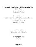 Division On Earth And Life Studies, National Academies Of Sciences Engineeri, National Academies of Sciences Engineering and Medicine, Nuclear And Radiation Studies Board, Planning Committee on Low-Level Radioactive Waste Management and Disposition a Workshop - Low-Level Radioactive Waste Management and Disposition
