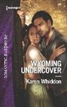Karen Whiddon - Wyoming Undercover