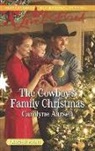 Carolyne Aarsen - The Cowboy's Family Christmas