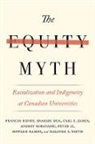 Enakshi Dua, Frances Henry, Frances/ Dua Henry, Carl E. James, Audrey Kobayashi, Peter Li... - The Equity Myth